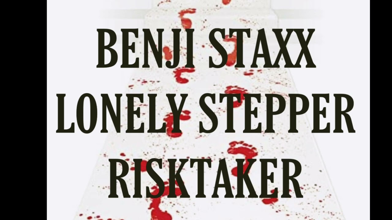 Benji Staxx x RiskTaker - Lonely Stepper