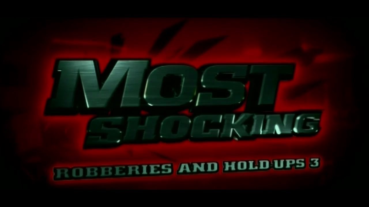 Most Shocking: Robberies and Hold Ups 3 (S4 E3) (2008) *READ DESCRIPTION*