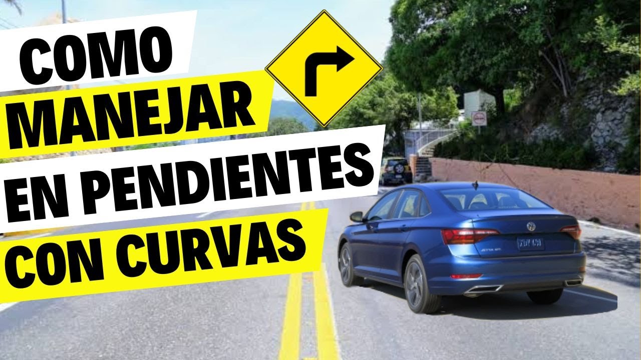 como manejar en pendientes con curvas