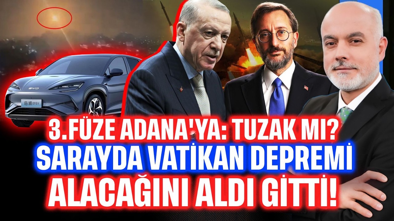 3.Füze Adana'ya: Tuzak mı? Sarayda Vatikan Depremi... Alacağını Aldı Gitti! | Gün Ortası