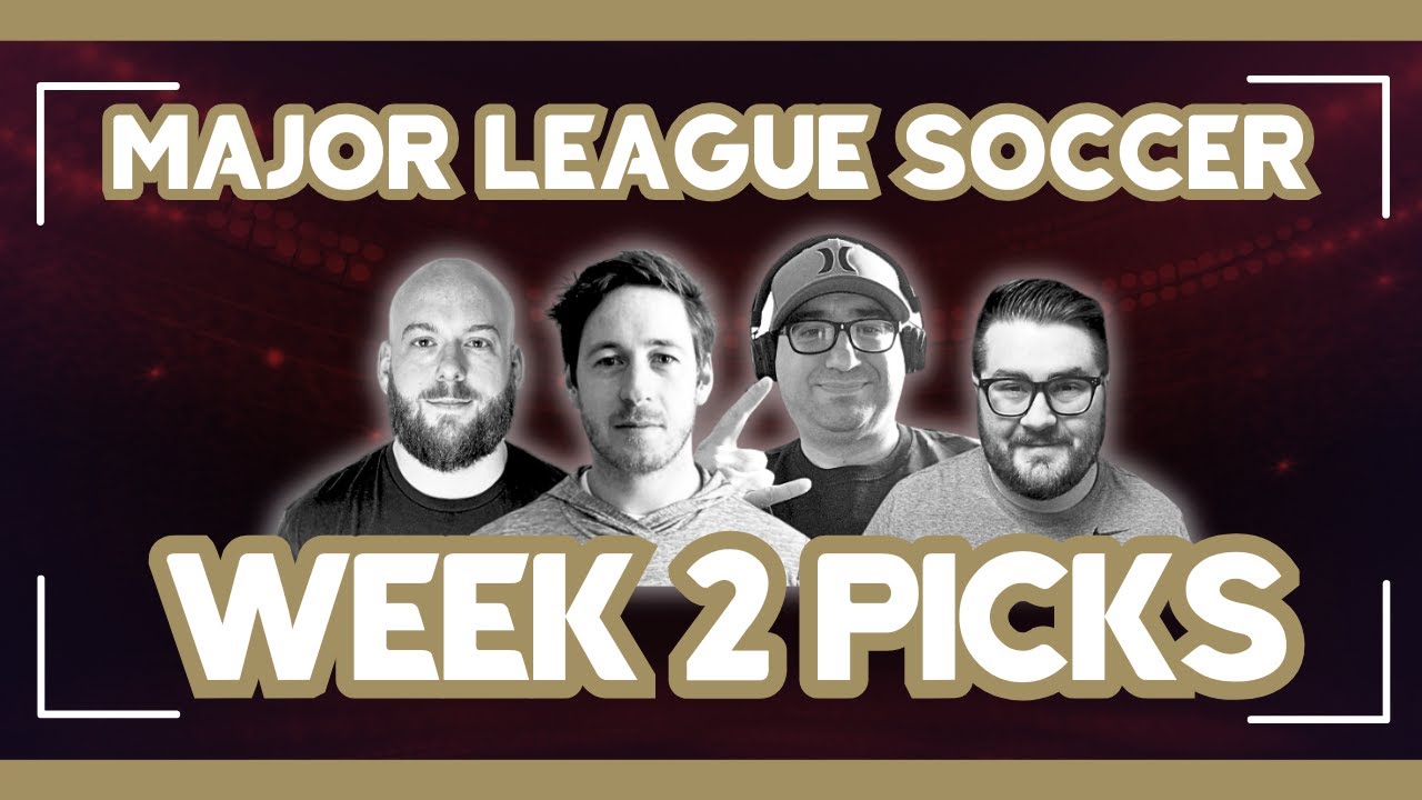 MLS Week 2 Expert Picks and Predictions