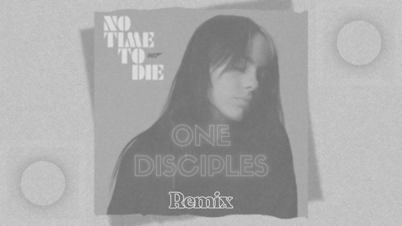 Billie Eilish - No Time To Die ( ONE DISCIPLES Remix ) [ TRANCE ] 
