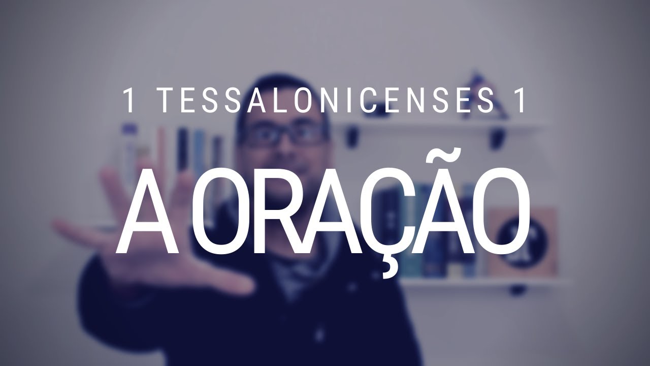 Estudo de 1 Tessalonicenses - Capítulo 1