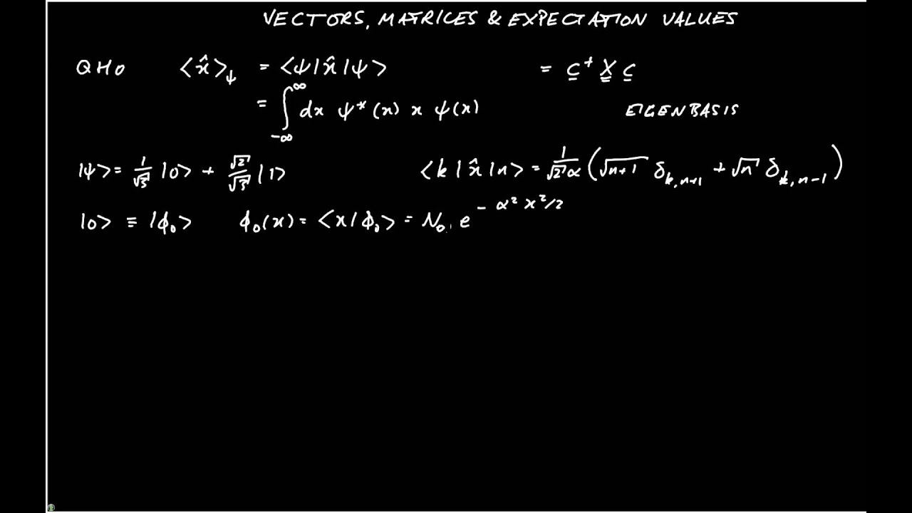 Vectors, Matrices and Expectation Values (PHAS3226 Video 12)