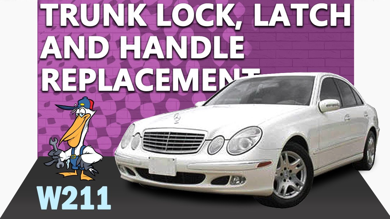 Mercedes-Benz W211 E-Class Trunk Lock Cylinder, Handle and Latch Replacement