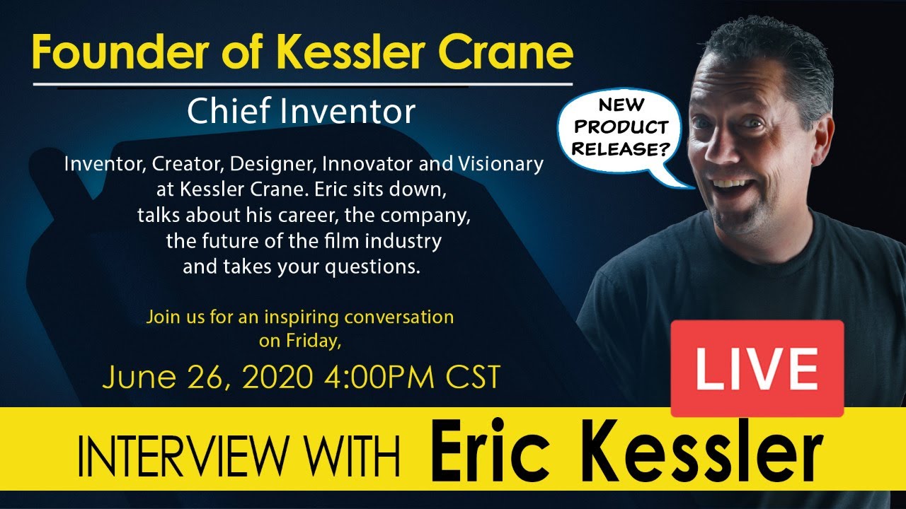 Eric Kessler Interview - Founder of Kessler Crane - Inventor and Visionary - Q&A - New Product?