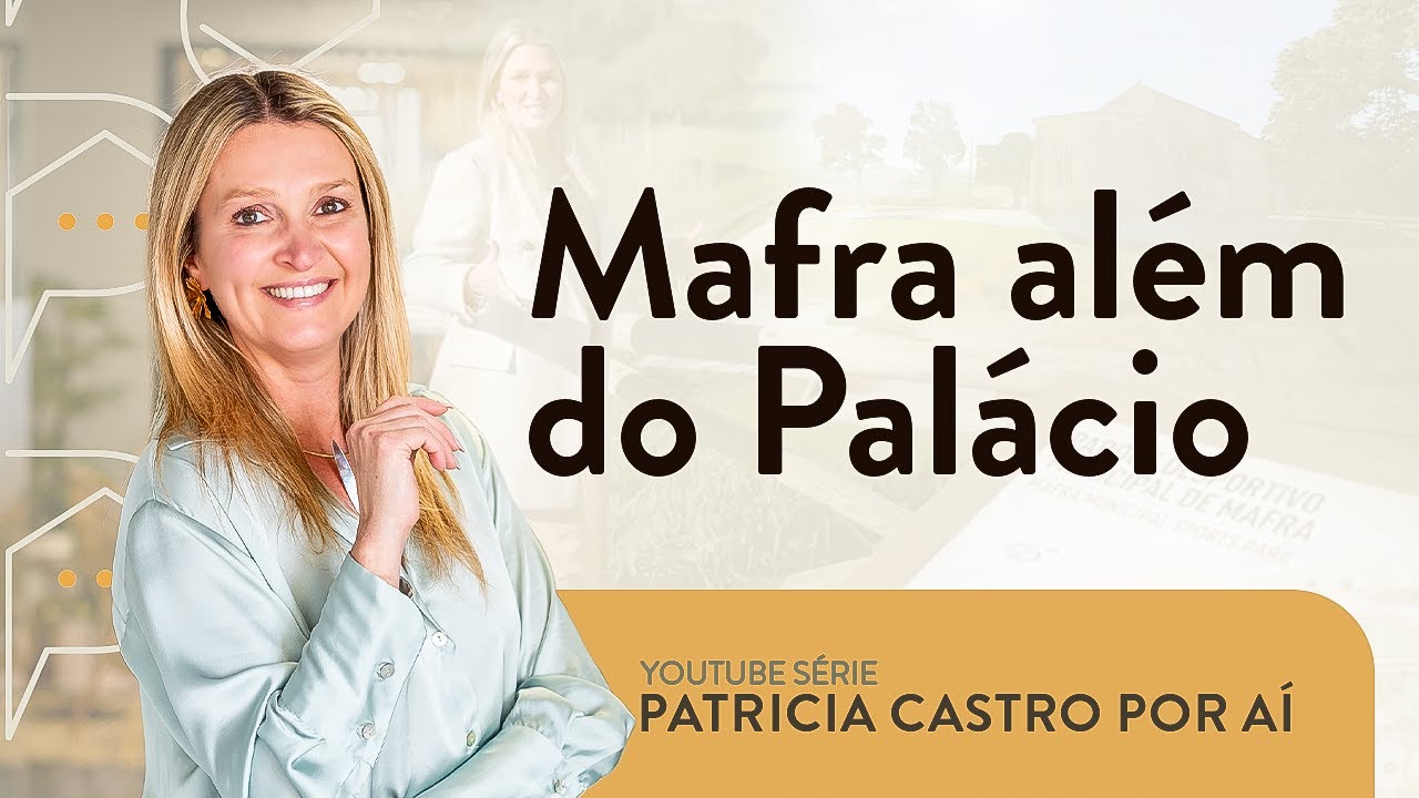 Mafra Além do Palácio | Patrícia Castro Por Aí