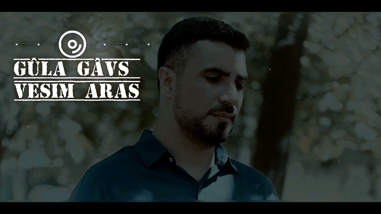 Gûla Gâvs - Vesim ARAS
