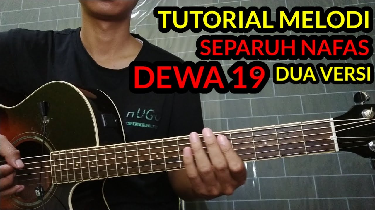 (Tutorial Melodi) SEPARUH NAFAS - DEWA 19 | dua versi sambil genjrengan