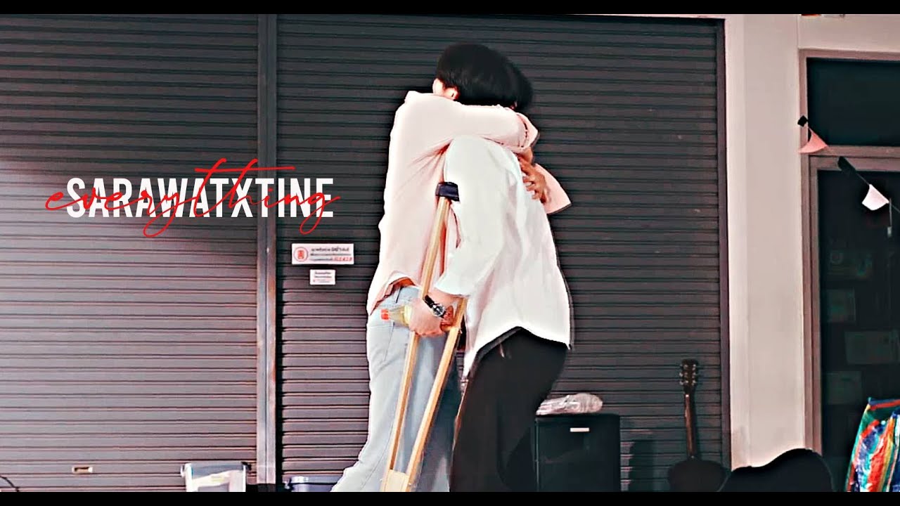 sarawat x tine - everything (+1x10)