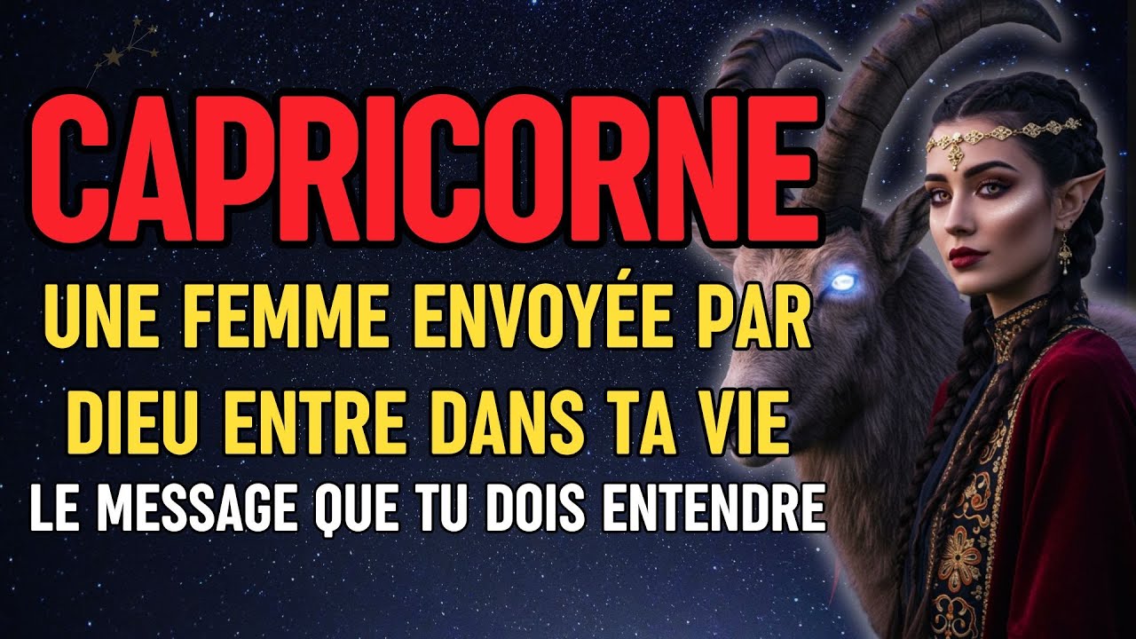 Capricorne - Une femme envoyée par Dieu entre dans ta vie | Le message que tu dois entendre