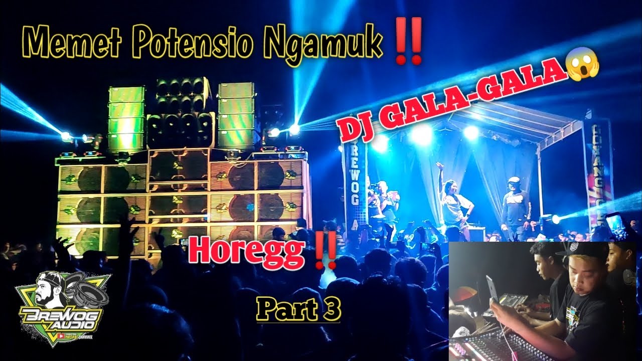 Memet Potensio Ngamuk ketika Dj Gala Gala dibunyikan 😱 Brewog Audio Live DJ di Ngawi #brewogaudio
