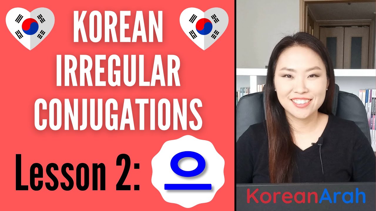 Complete Guide To Korean Irregular Verbs and Irregular Verb Conjugation | Part 2: 으 Irregular Verbs