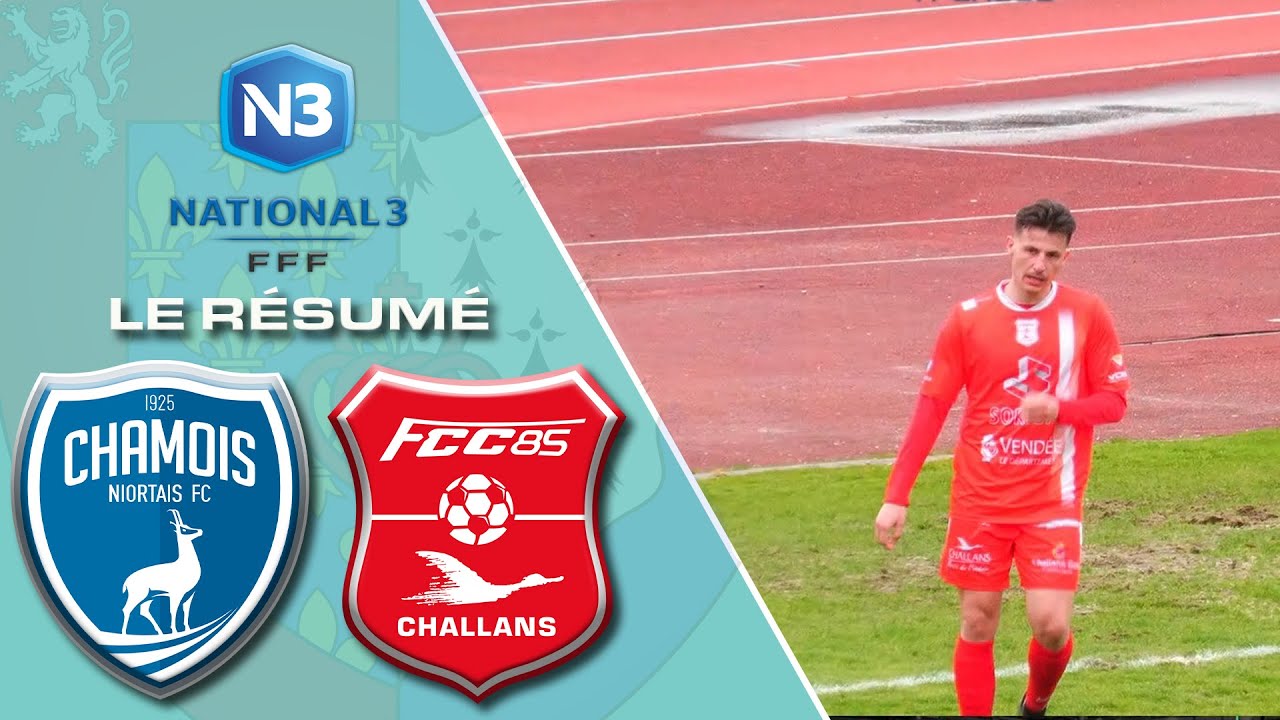 Résumé Chamois Niortais/Football Club Challans 85 Championnat N3