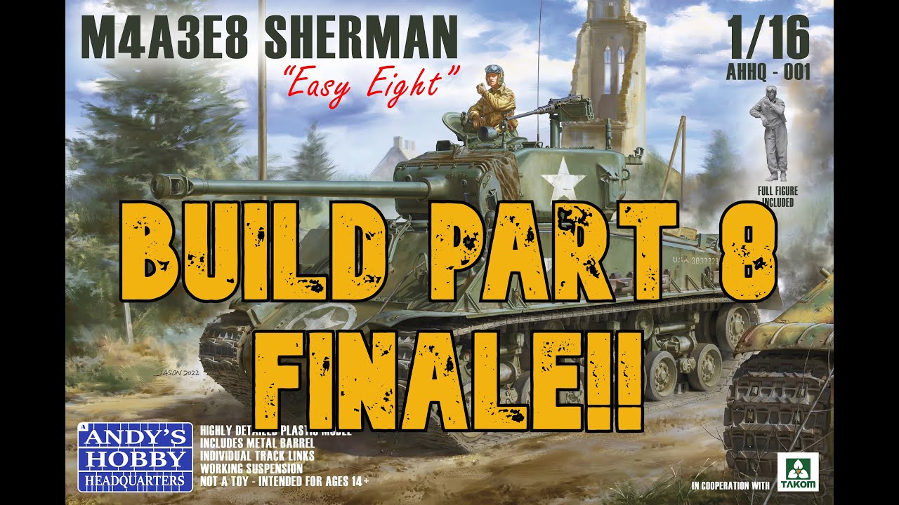 Building Andy's Hobby Headquarters Takom M4A3E8 Easy Eight Sherman 1/16 tank kit, part 8 COMPLETE!