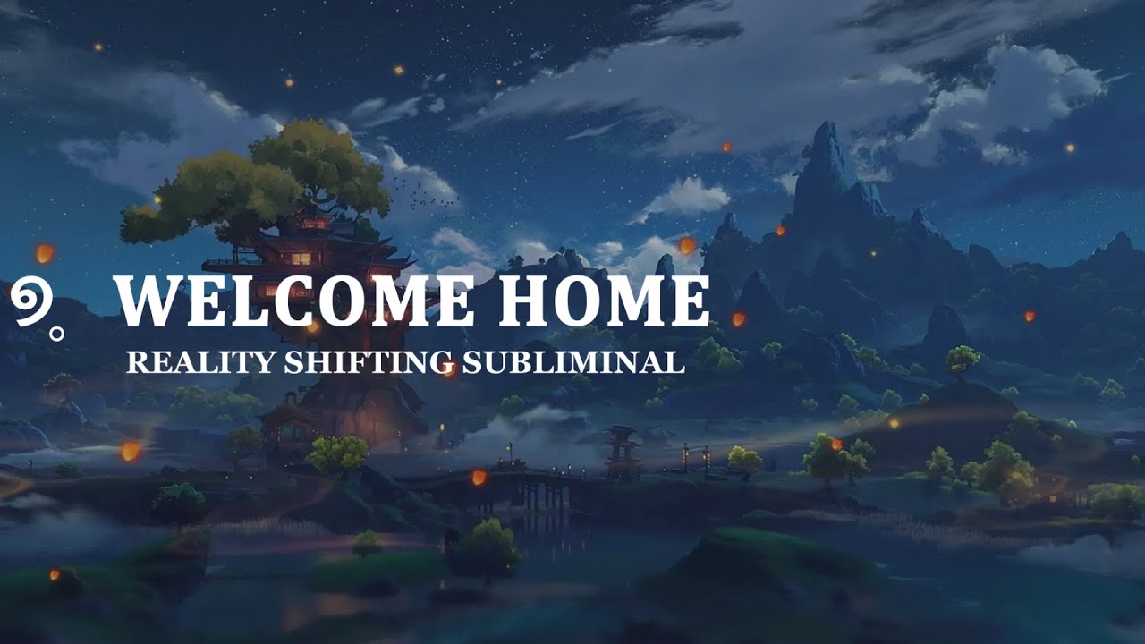 welcome home ୭̥  reality shifting subliminal w/ liyue ambience + theta waves