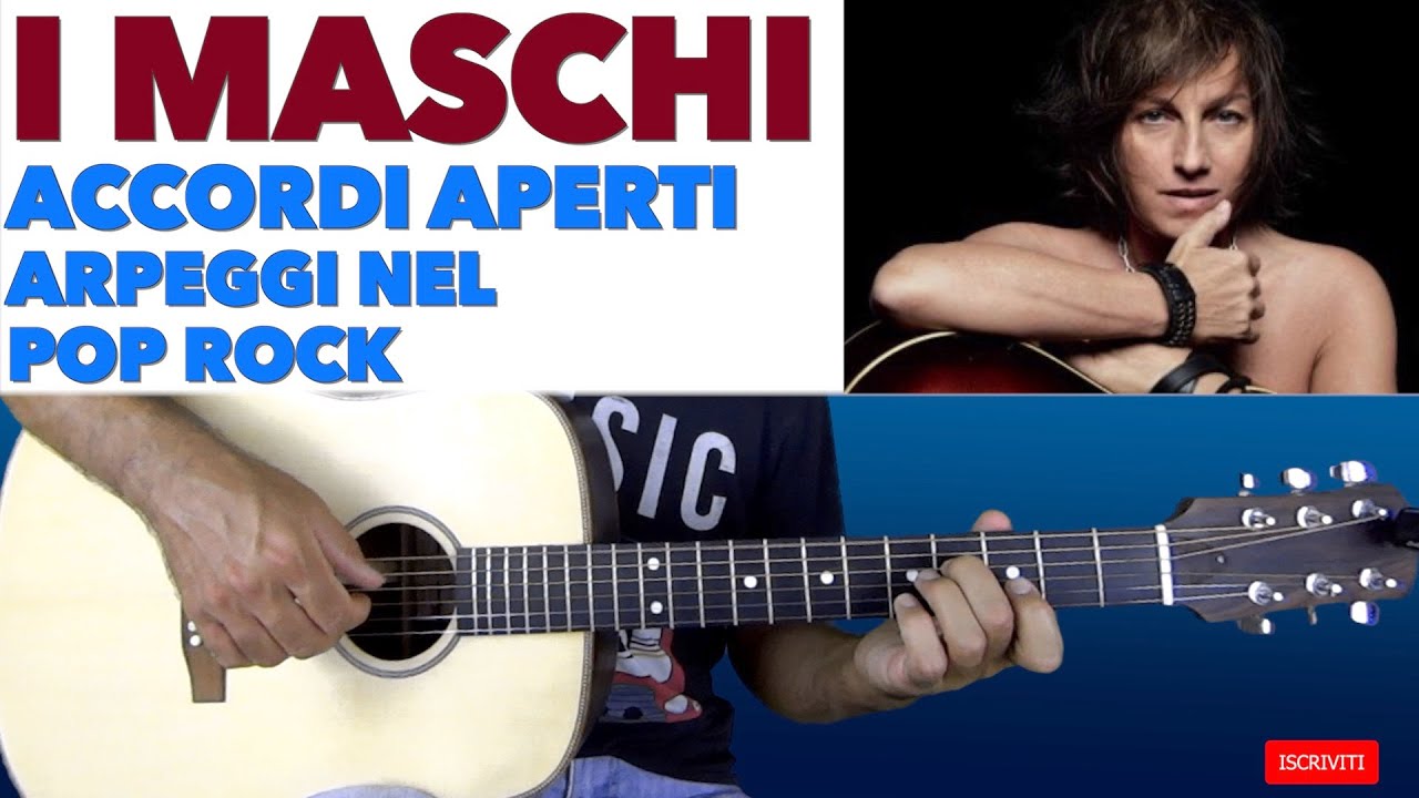 Accordi Aperti in Pratica - I Maschi - Gianna Nannini
