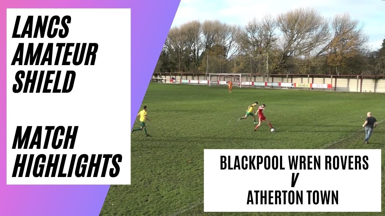 Blackpool Wren Rovers v Atherton Town | Goals, Cards & Controversy! | Lancashire Amateur Shield
