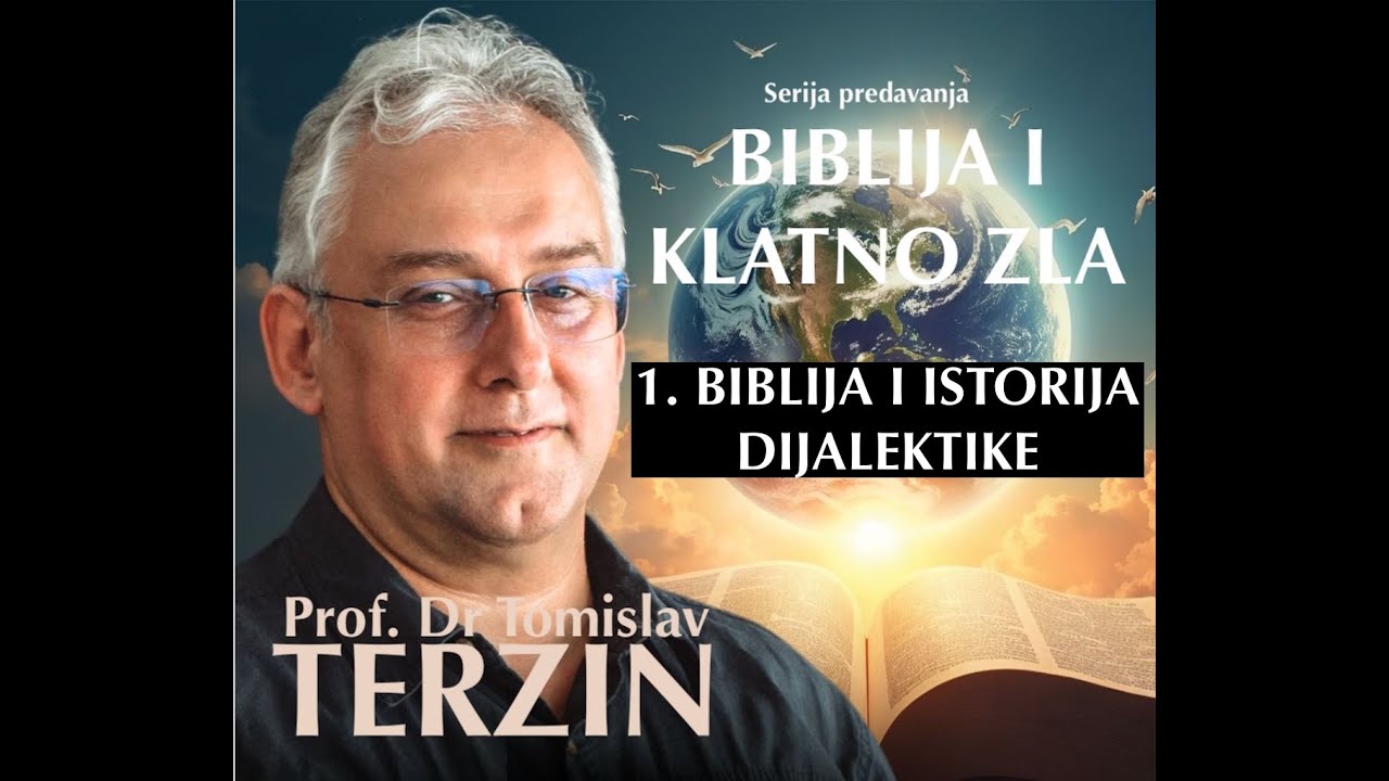 1. Biblija i Istorija Dijalektike  - Prof. dr Tomislav Terzin