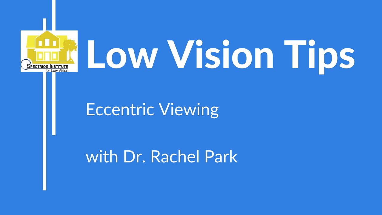 Low Vision Tips:  Eccentric Viewing