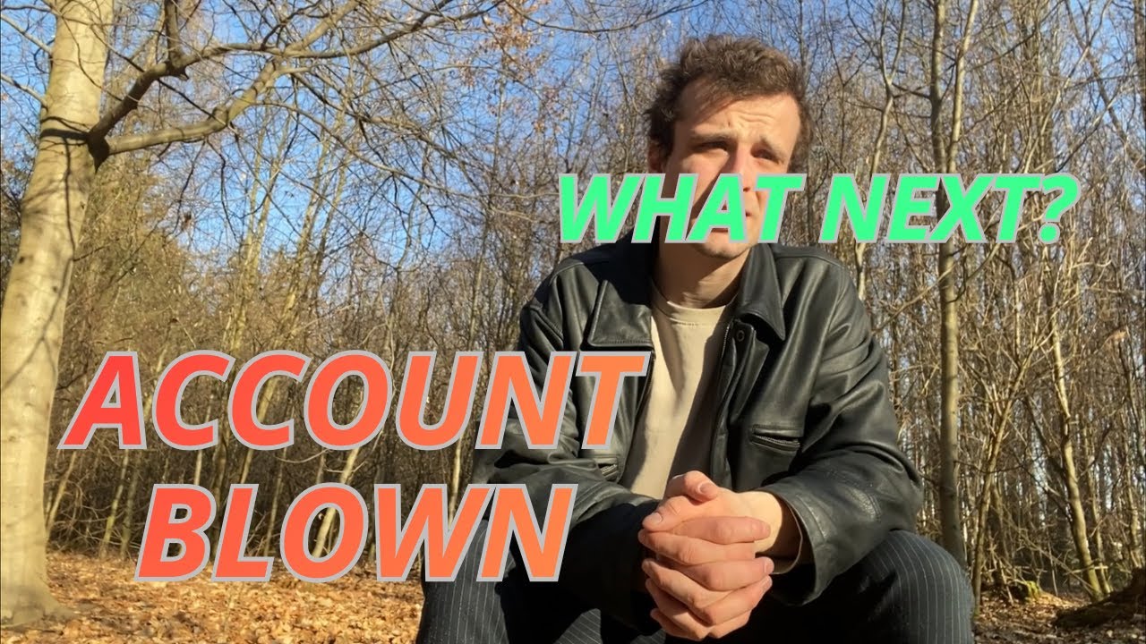 I Have Blown Another Account (again), What Next?