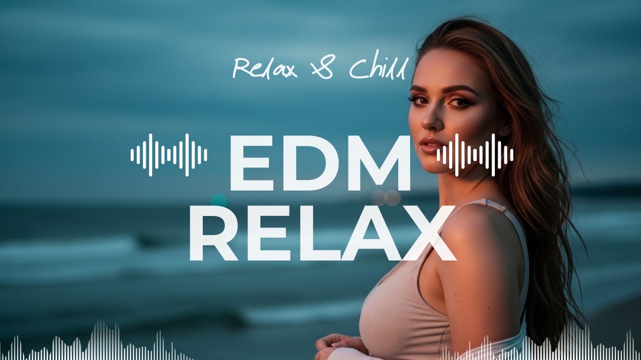 【BEST EDM Relax #8】Chill Lo-Fi EDM 🎧 The Perfect Background Music to Study Work & Relax ll EDM Music