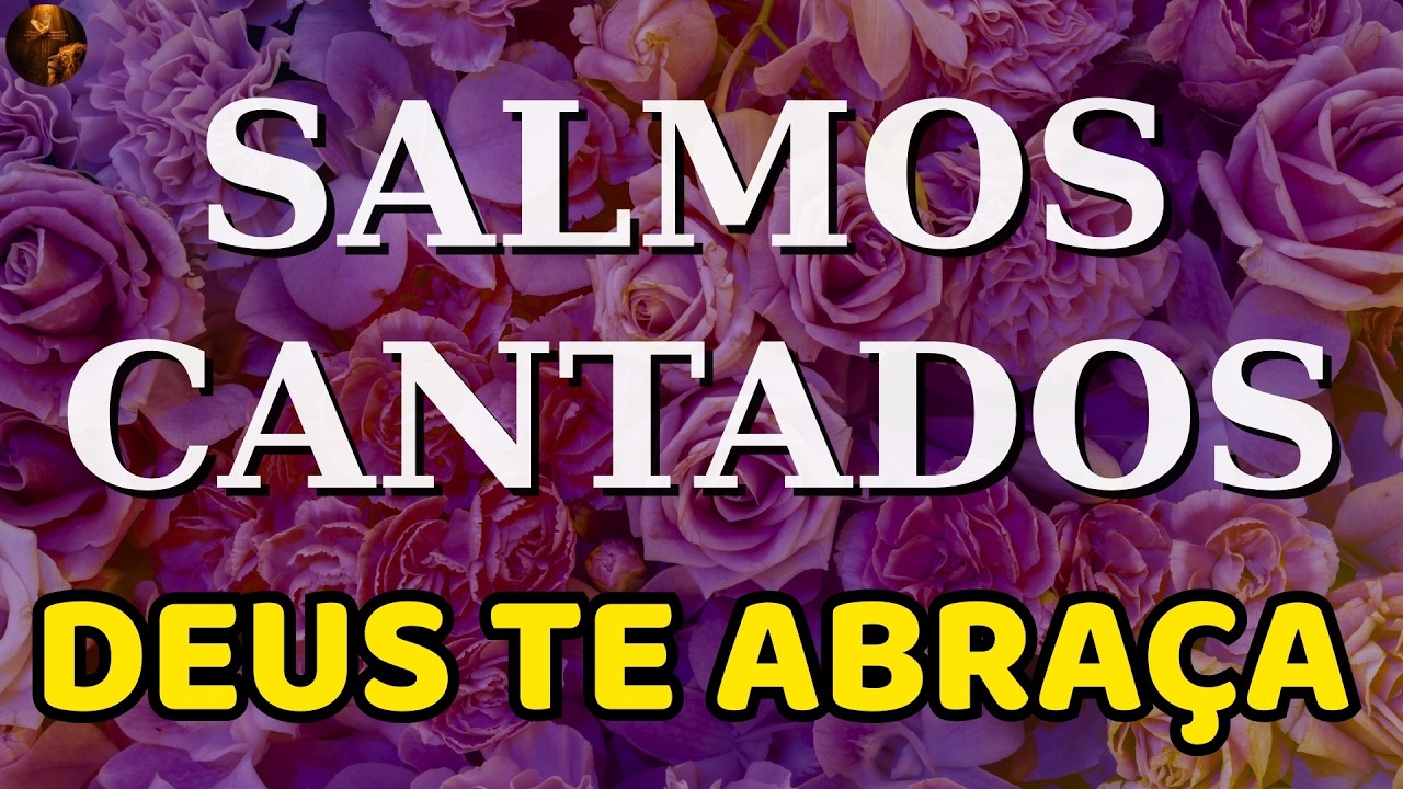 1 Hora de Salmos Cantados | Deus Abraça Sua Dor