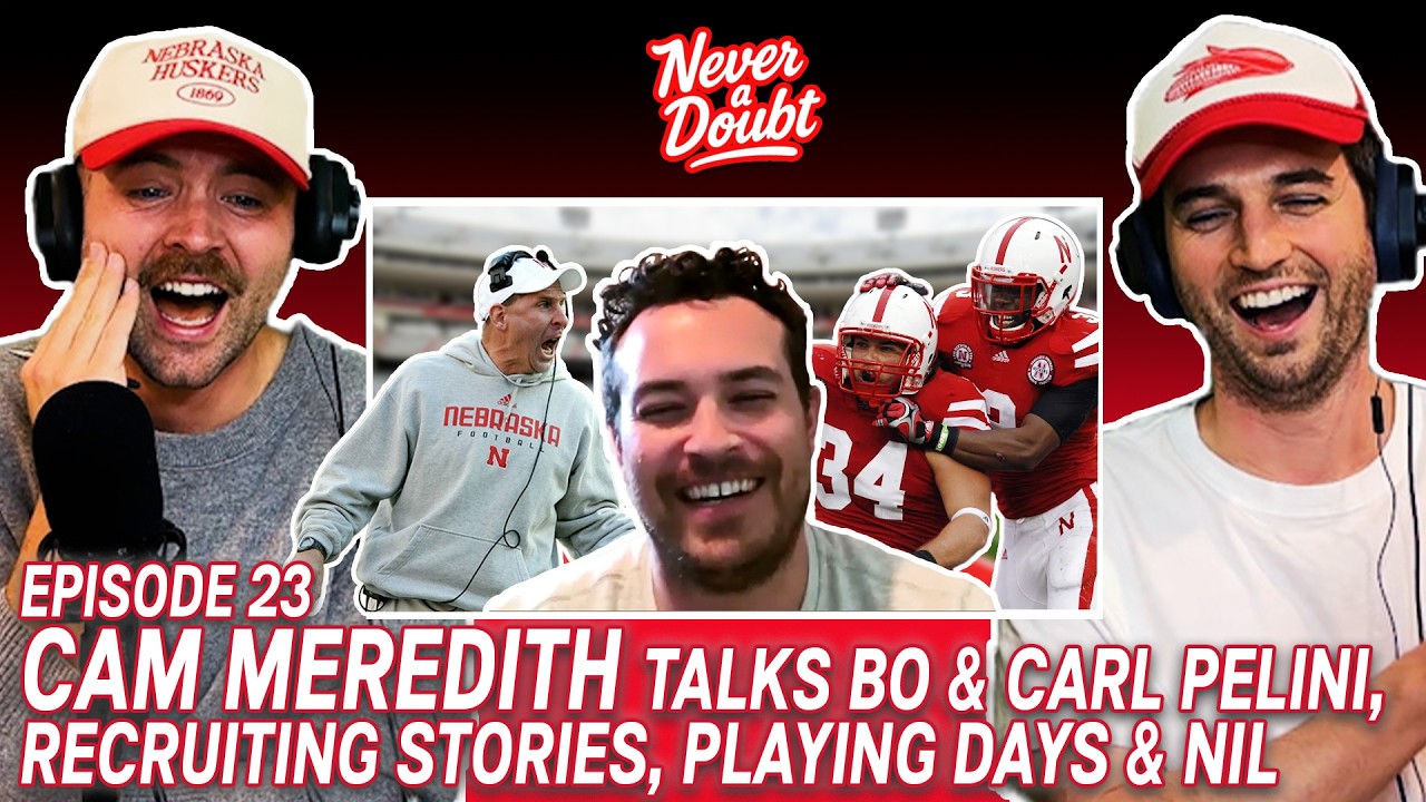 Ep. 23: CAM MEREDITH shares HILARIOUS stories about Bo Pelini and his playing days at Nebraska