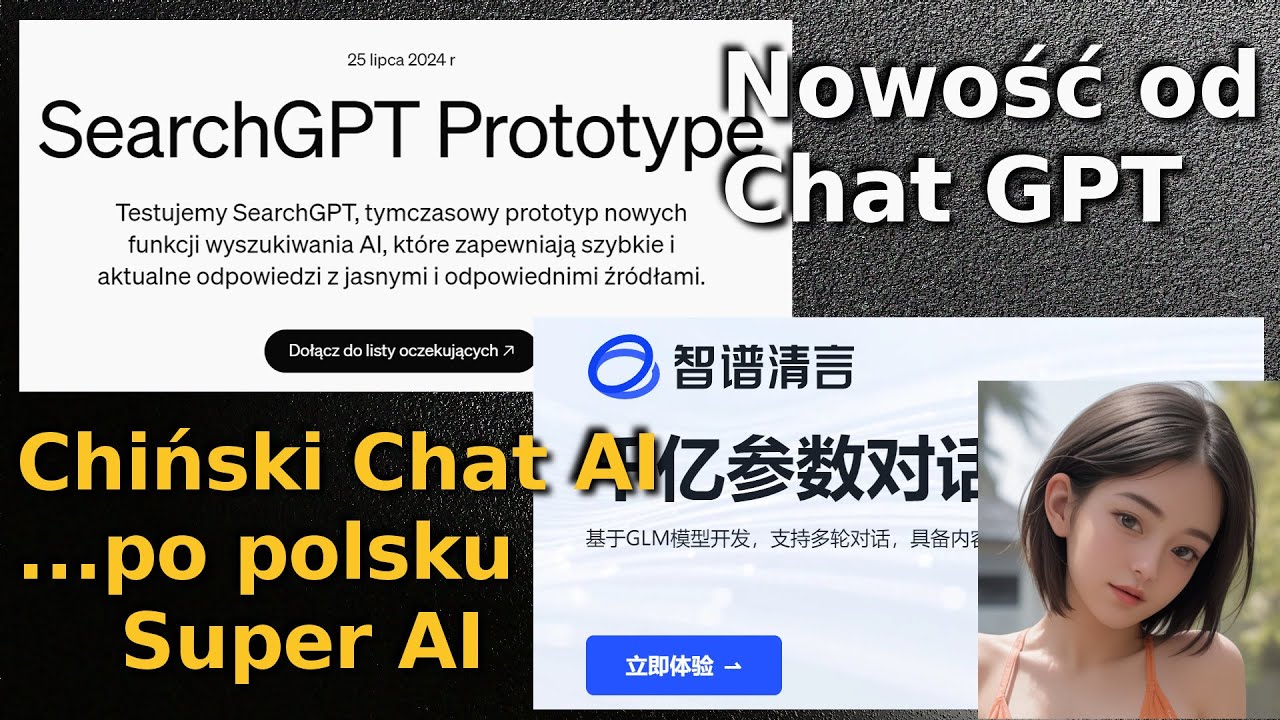 AI z Chin jest bardzo dobry GLM-4. Nowość od Open AI - Search GPT Prototype.  Rewolucja AI