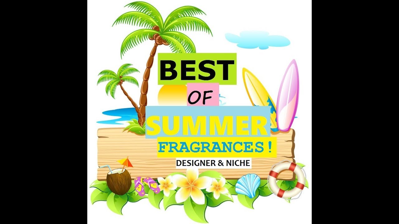 Summer Fragrance Picks!  2018