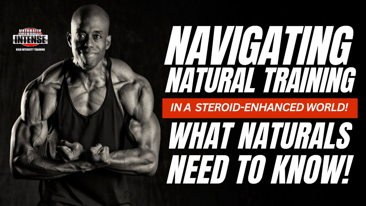 Natural Training In A Steroid Enhanced World- What You Need to Know!