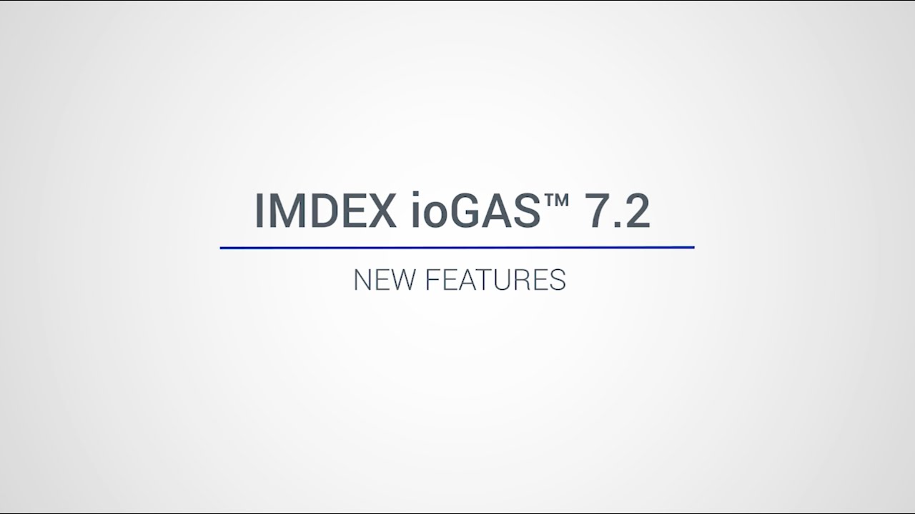 IMDEX ioGAS&trade; 7 2 NEW FEATURES