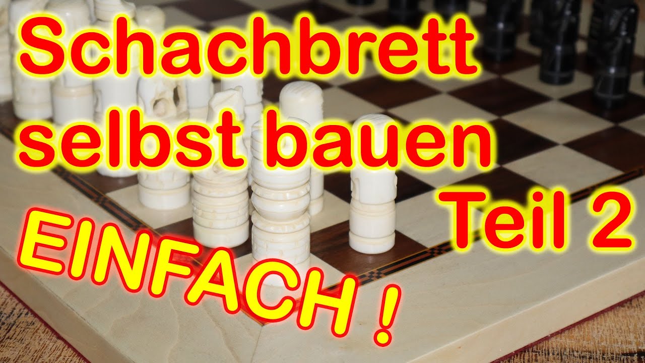 Edles Schachbrett einfach selber machen (Teil2)