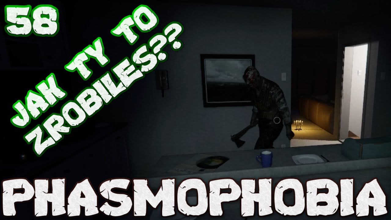 Jak on mnie dotknął?! - PHASMOPHOBIA #58