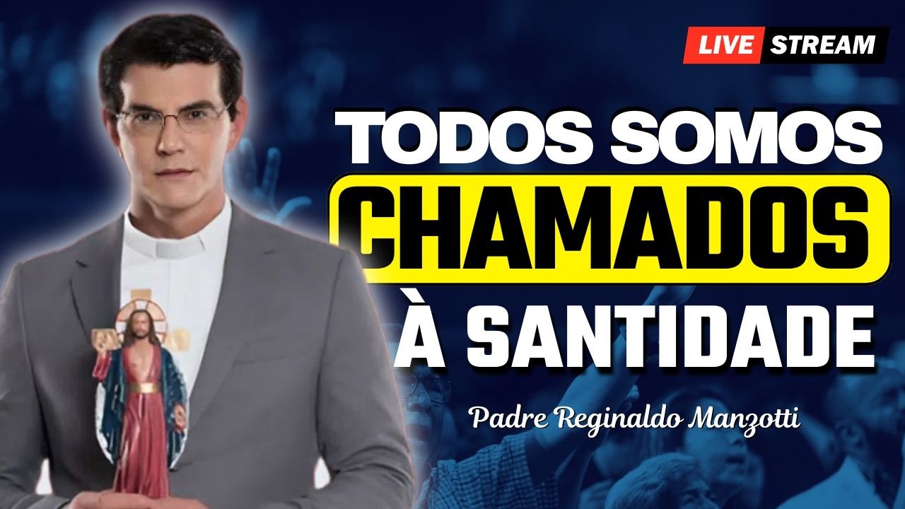 O Caminho da Santidade Segundo Jesus | Padre Reginaldo Manzotti