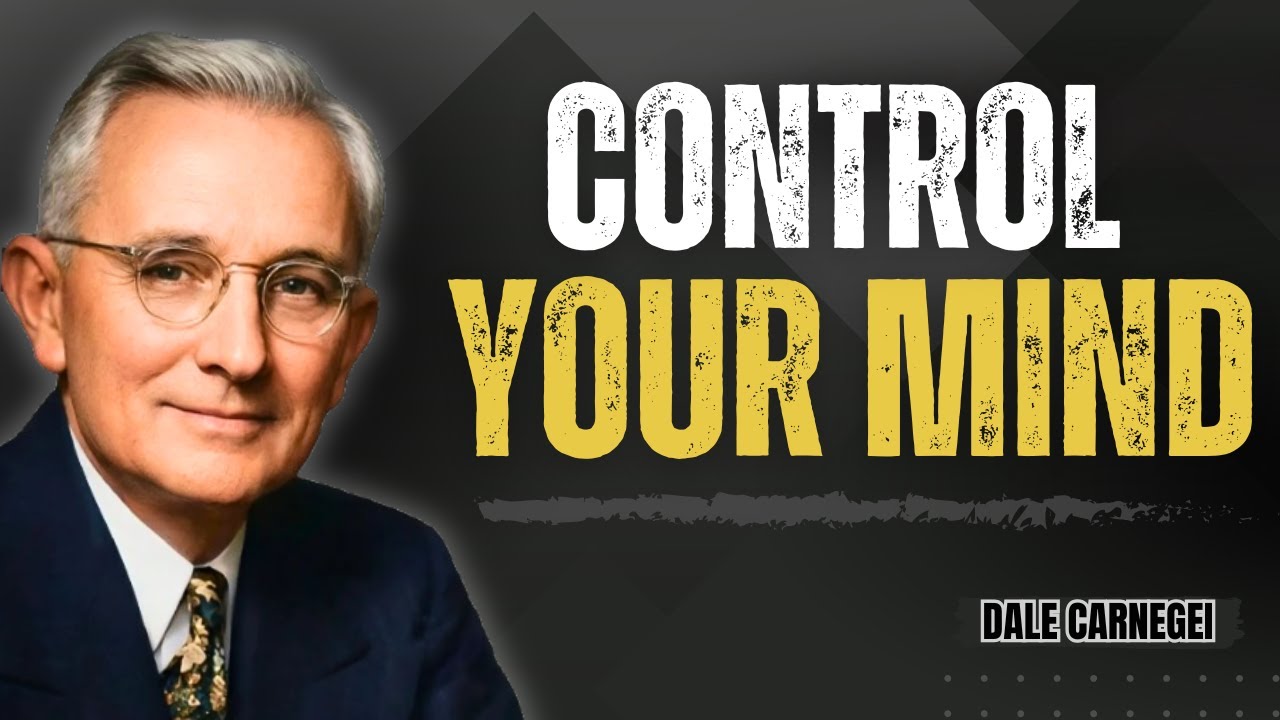 Control Your Mind or It Will Control You | Dale Carnegie Motivation