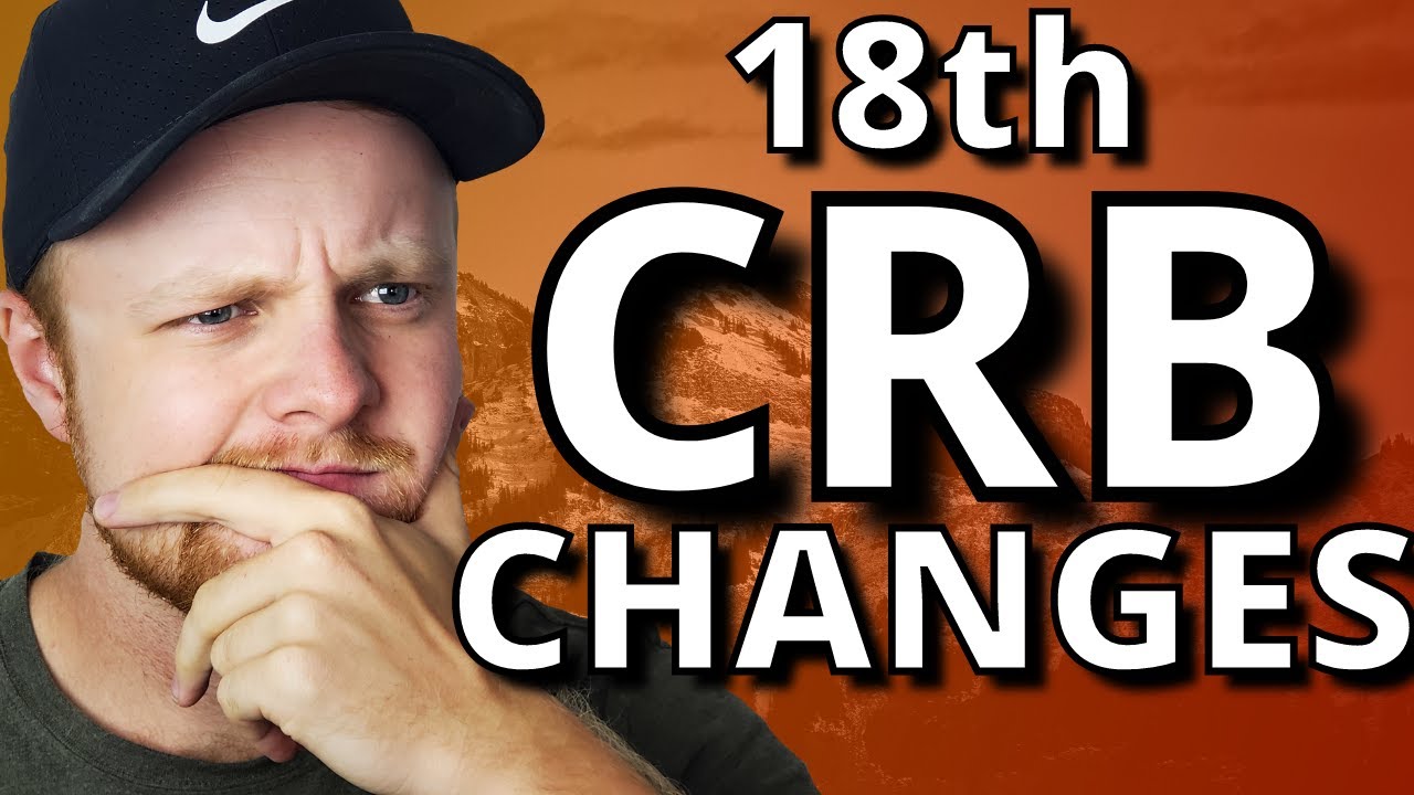 Changes for 18th CRB | Every Benefit Update & Links
