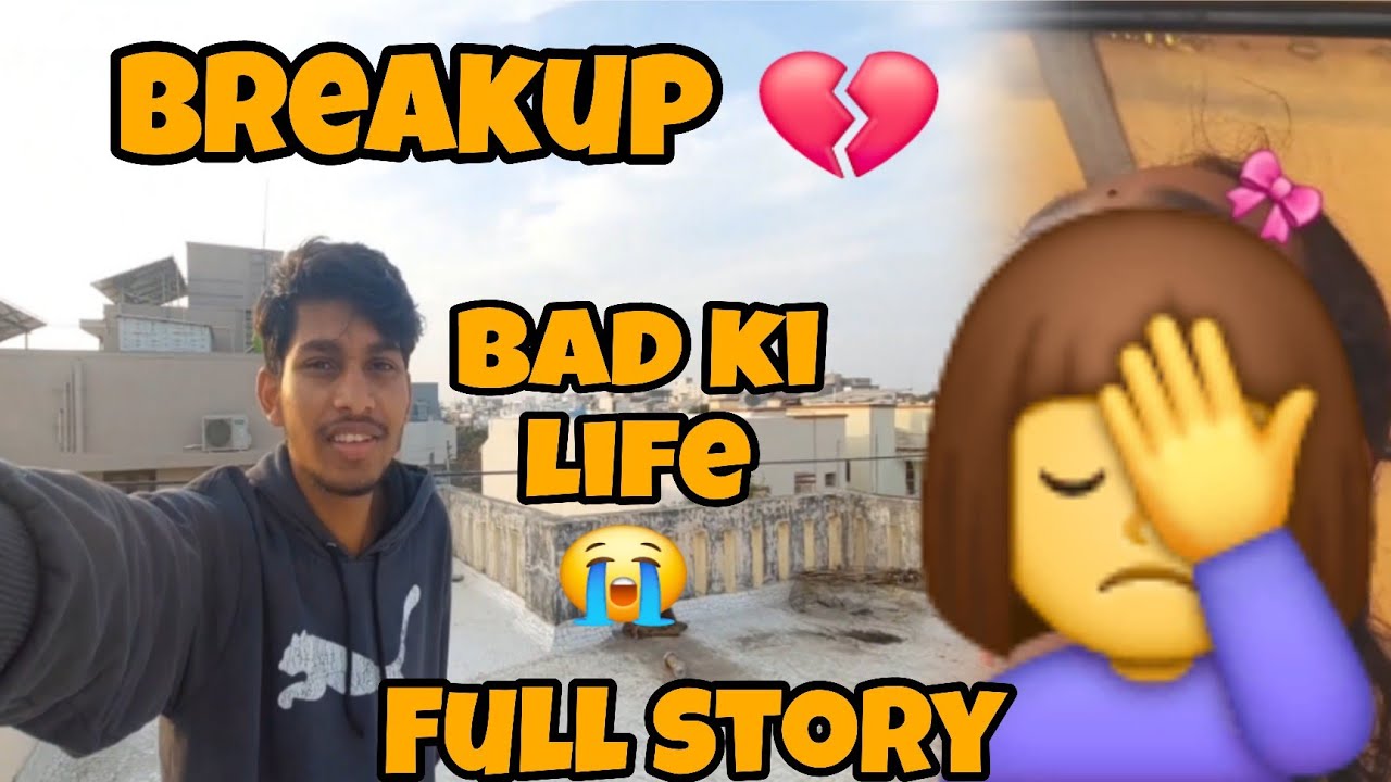 Breakup Ke Bad Kya Hua ?💔😭