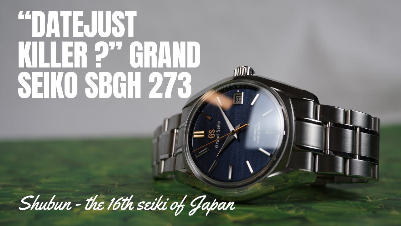 Grand Seiko SBGH 273: The Datejust Killer?