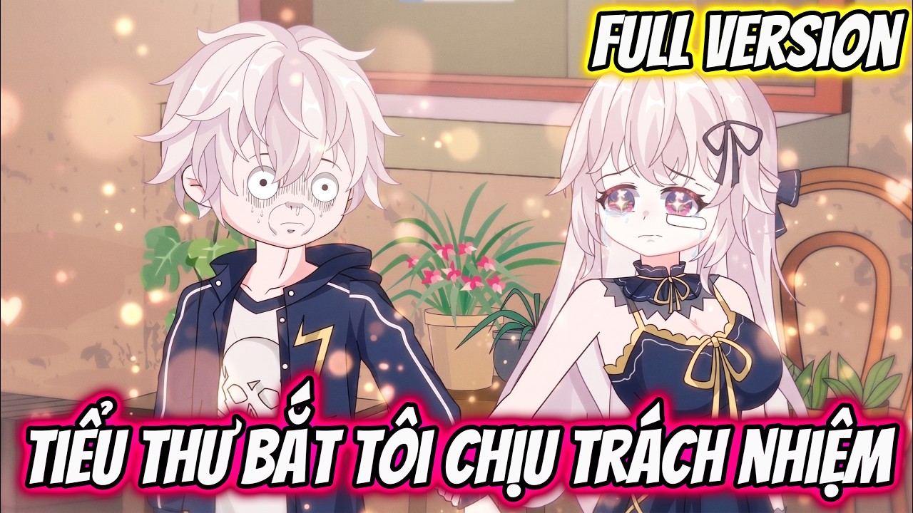 Full Version : Tiểu Thư Bắt T&ocirc;i Chịu Tr&aacute;ch Nhiệm | Vanh Vietsub