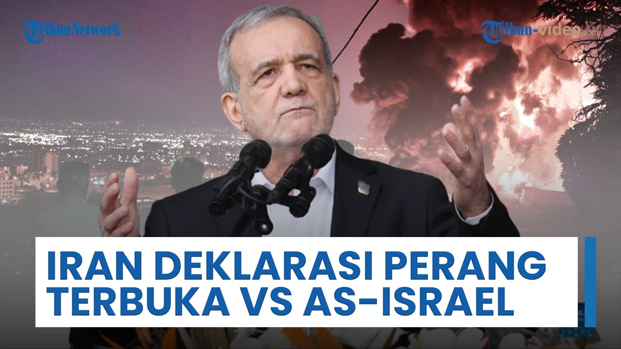 Iran Deklarasi Perang Terbuka Lawan AS-Israel, Pezeshkian: Akan Dianggap Kewajiban-Hak Sah Membalas