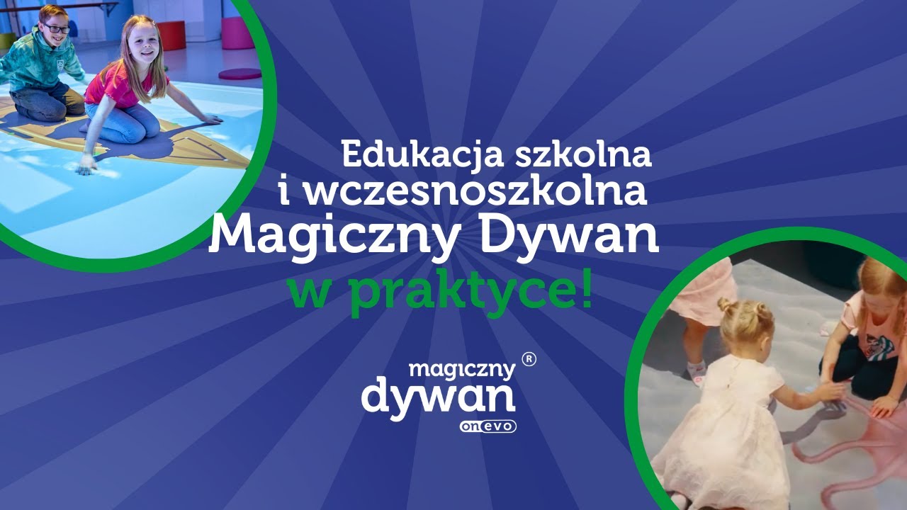 Edukacja szkolna i wczesnoszkolna. Magiczny Dywan onEVO w praktyce!