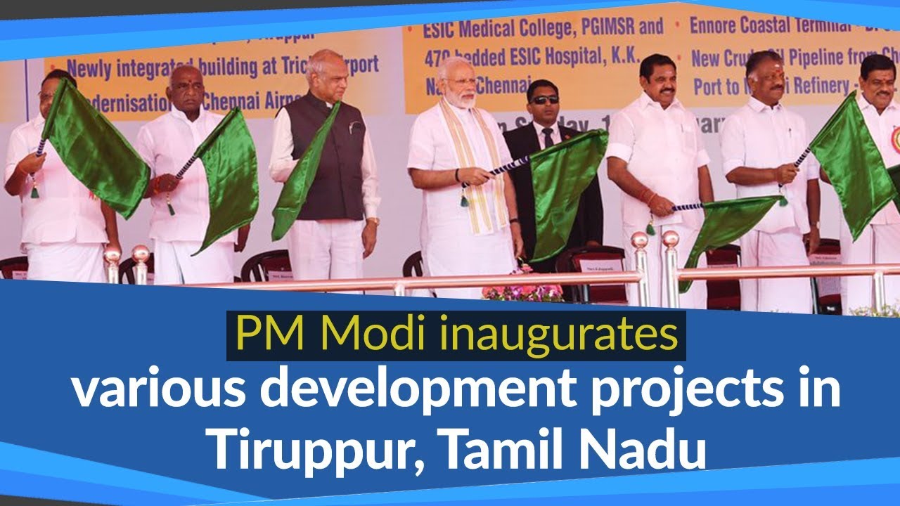 PM Modi inaugurates various development projects in Tiruppur, Tamil Nadu