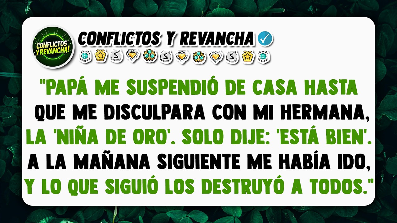 Papá me suspendió de casa hasta que me disculpara con mi hermana, la 'niña de oro'. Solo dije...