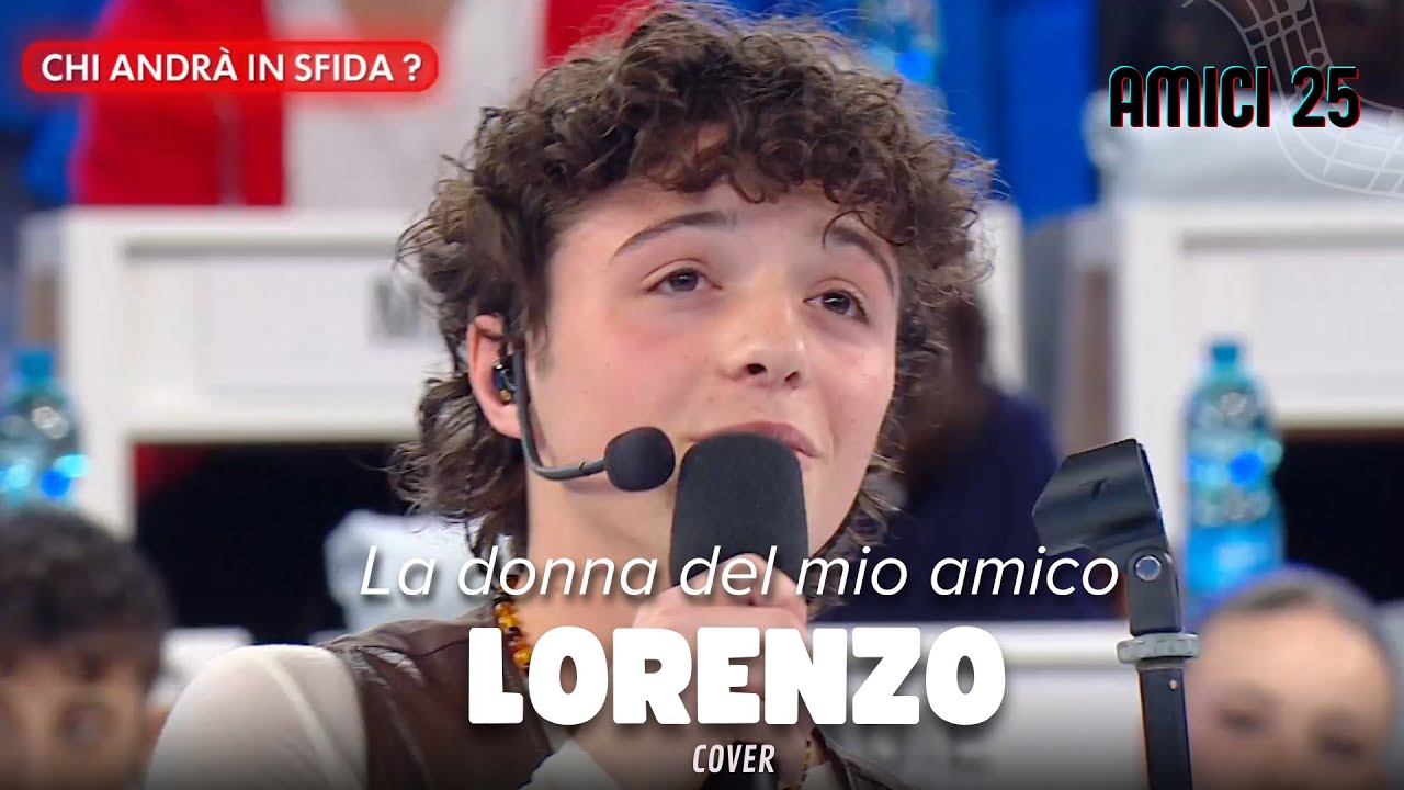 Lorenzo - La donna del mio amico - Amici 25 (Cover)