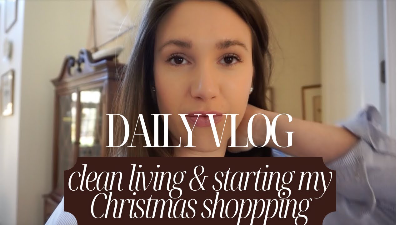 VLOG | Working on my clean living and starting my Christmas shopping!