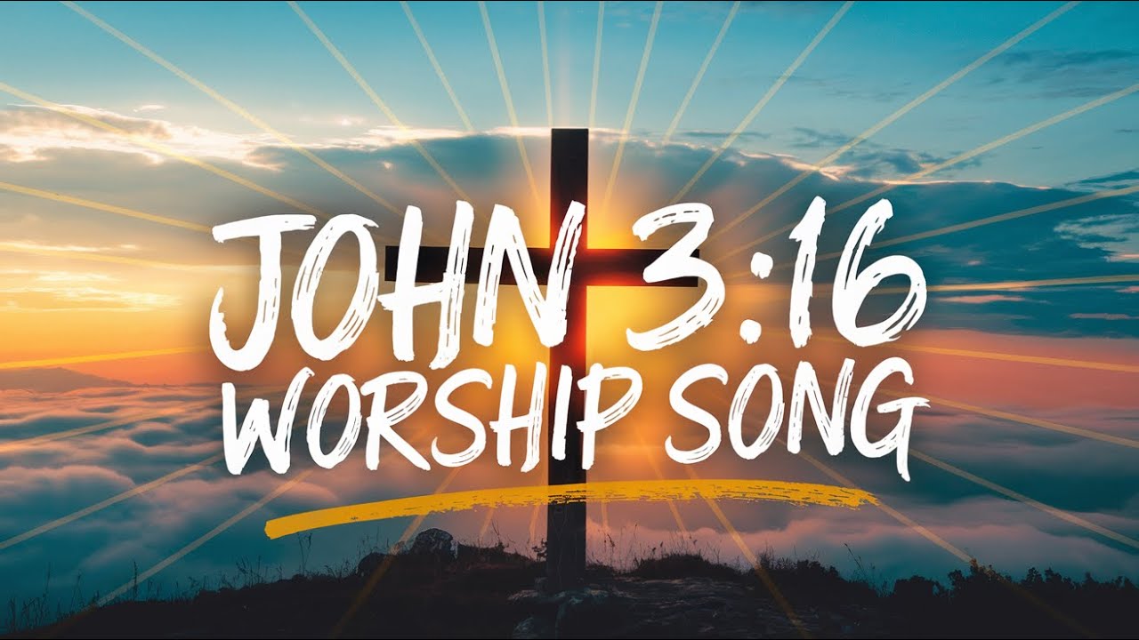 John 3:16 Inspired WORSHIP SONG That Will Change Your Life!