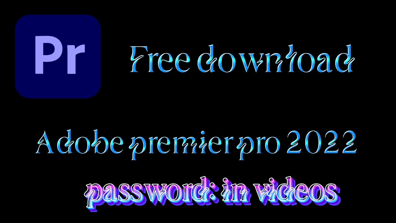 Adobe premier pro 2022 free download || ฟรีดาวน์โหลด2022 100%