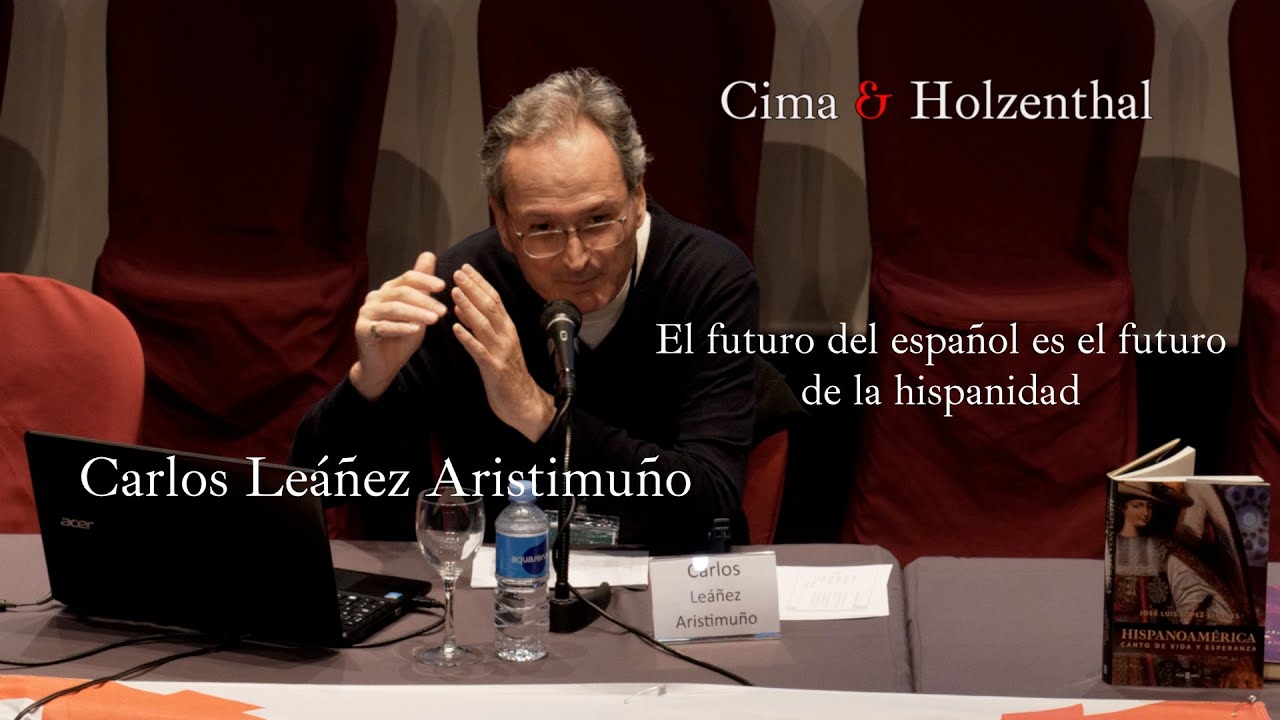 El futuro del español es el futuro de la hispanidad. Carlos Leáñez Aristimuño