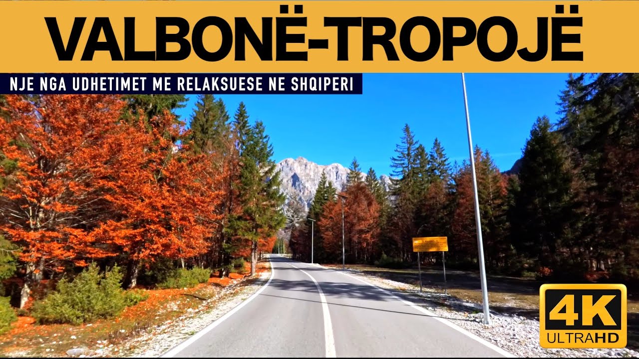 VALBONË - TROPOJË 🚘 NJË NGA UDHËTIMET MË RELAKSUESE NË SHQIPËRI [4K]